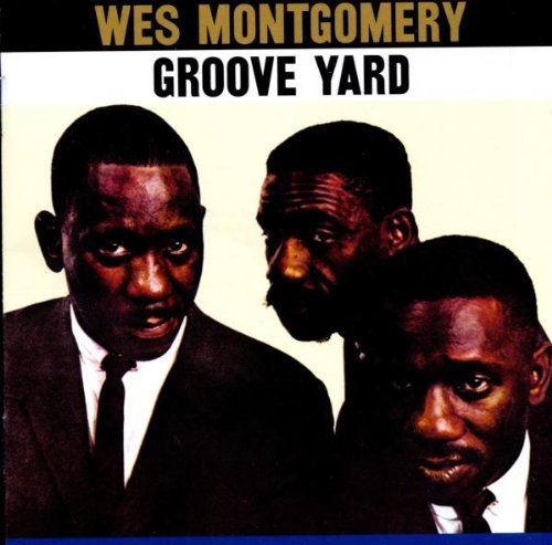 Groove Yard Montgomery Wes
