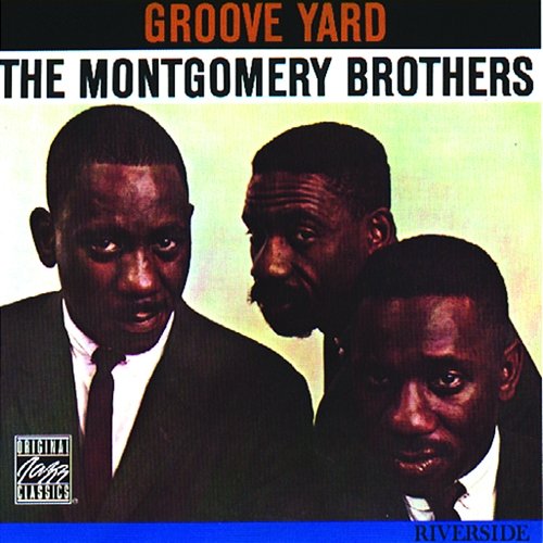 Groove Yard The Montgomery Brothers