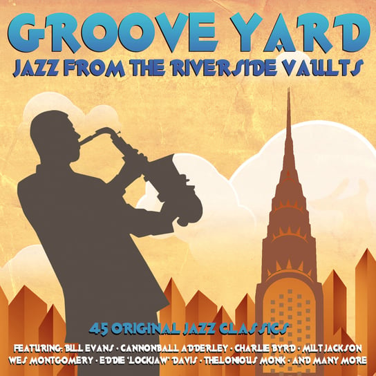 Groove Yard. Jazz From Riverside Vaults Various Artists, Monk Thelonious, Adderley Cannonball, Evans Bill, Montgomery Wes, Griffin Johnny, Lateef Yusef, Byrd Charlie, Jordan Clifford, Mitchell Blue