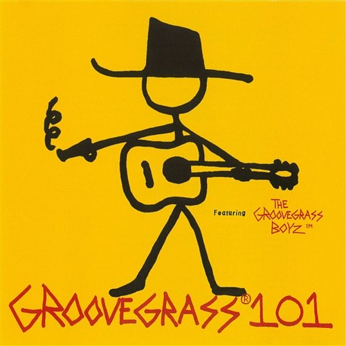 Groovegrass 101 featuring The Groovegrass Boyz Groovegrass