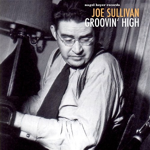 Groovin' High Joe Sullivan
