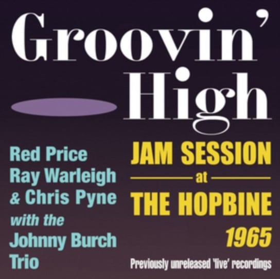 Groovin' High - Jam Session at The Hopbine 1965 Red Price, Warleigh Ray, Pyne Chris
