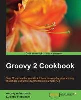 Groovy 2 Cookbook Fiandesio Luciano, Adamovich Andrey