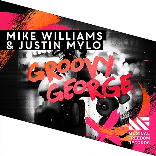 Groovy George Mike Williams & Justin Mylo