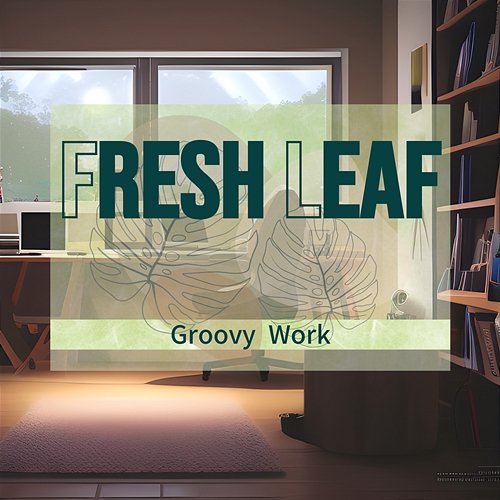 Groovy Work Fresh Leaf