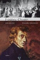 Große Komponisten und ihre Zeit. Frederic Chopin und seine Zeit Tomaszewski Mieczyslaw