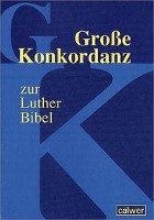 Große Konkordanz zur Lutherbibel Calwer Verlag Gmbh, Calwer