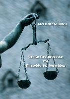 Große Strafprozesse vor Düsseldorfer Gerichten Keldungs Karl-Heinz