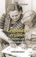 Großmütter erzählen Gruber Roswitha