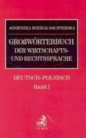 Großwörterbuch der Wirtschafts-und Rechtssprache. Wielki Słownik Prawa i Gospodarki Niemiecko-Polski Opracowanie zbiorowe