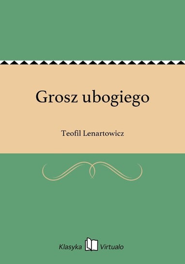 Grosz ubogiego Lenartowicz Teofil