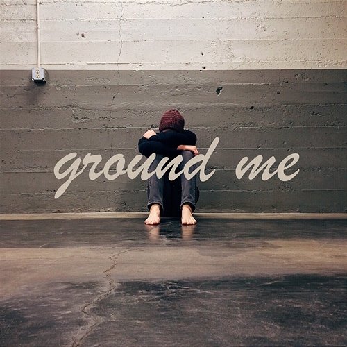 Ground Me - Single Austin Bates