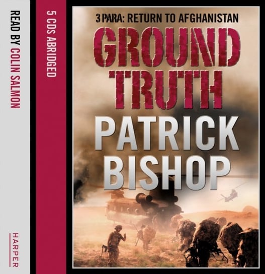 Ground Truth: 3 Para Return to Afghanistan Bishop Patrick