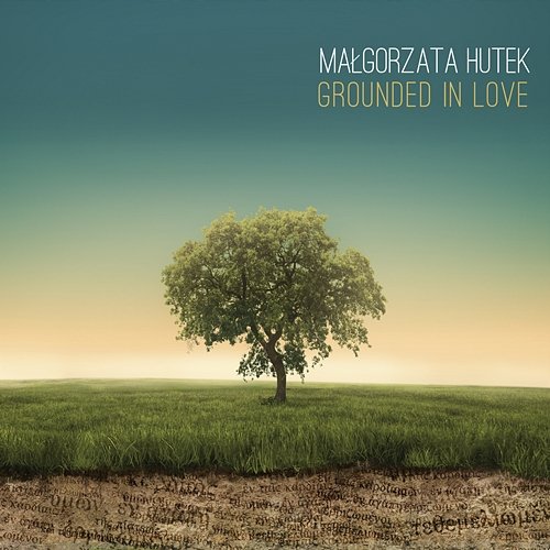 Grounded In Love Małgorzata Hutek