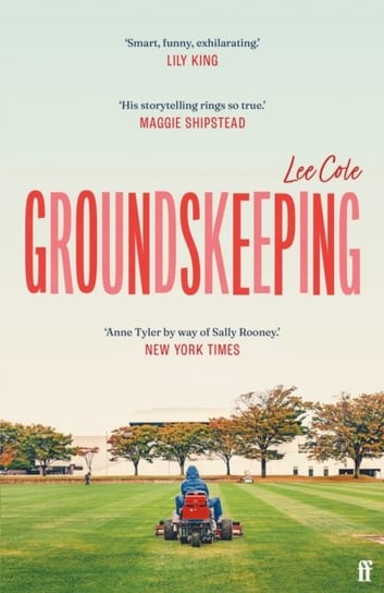 Groundskeeping: 'An extraordinary debut' ANN PATCHETT Lee Cole