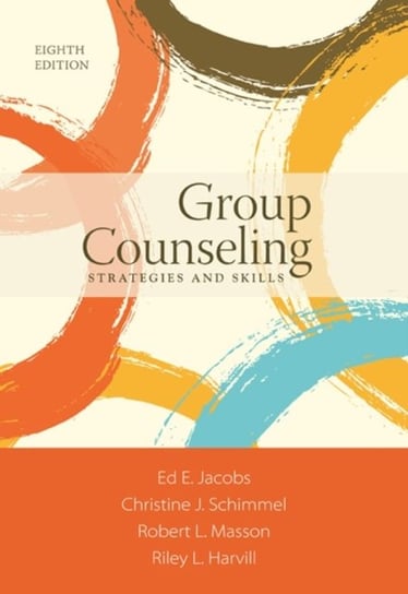 Group Counseling Schimmel Christine, Jacobs Ed, Harvill Riley L., Masson Robert L.