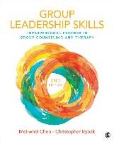 Group Leadership Skills: Interpersonal Process in Group Counseling and Therapy Chen Mei-Whei, Rybak Christopher J.
