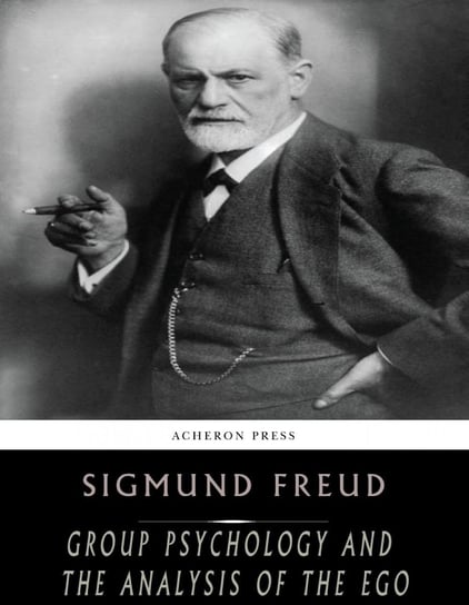 Group Psychology and the Analysis of the Ego Freud Sigmund