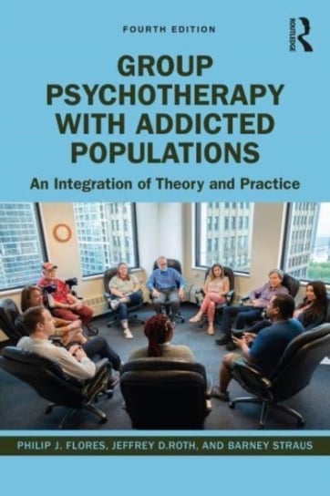 Group Psychotherapy with Addicted Populations: An Integration of Theory and Practice Philip J. Flores