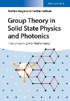 Group Theory in Solid State Physics and Photonics Hergert Wolfram, Geilhufe Mathias