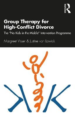 Group Therapy for High-Conflict Divorce: The "No Kids in the Middle" Intervention Programme Opracowanie zbiorowe