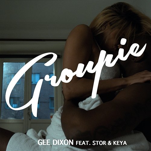 Groupie Keya, Gee Dixon feat. Stor