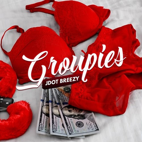 Groupies JDot Breezy