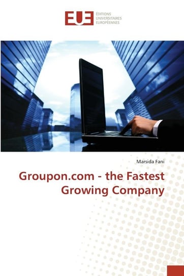 Groupon.com - the Fastest Growing Company Marsida Fani