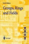 Groups, Rings and Fields Wallace David A. R.
