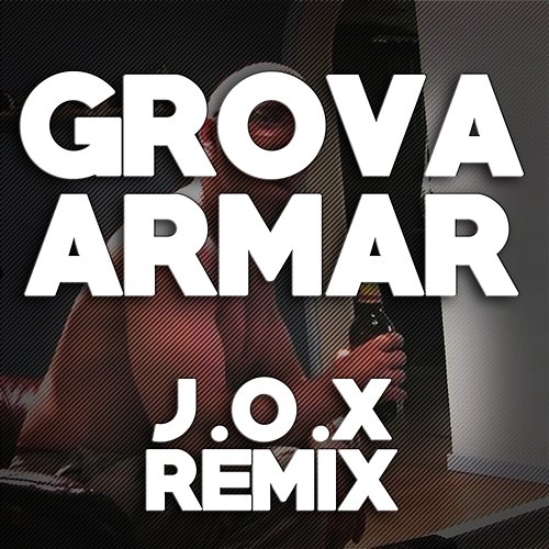 Grova Armar J.O.X