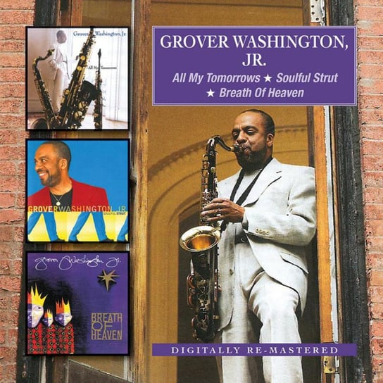 Grover Washington, Jr. – All My Tomorrows / Soulful Strut / Breath Of Heaven 3CD Remastered Washington Grover Jr., Gadd Steve, Jones Hank, Hart Billy