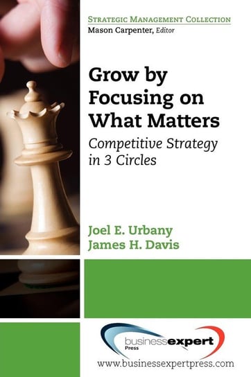 Grow by Focusing on What Matters Urbany Joel E.