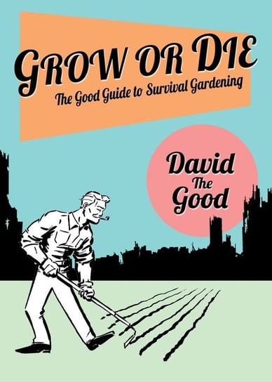 Grow or Die The Good David