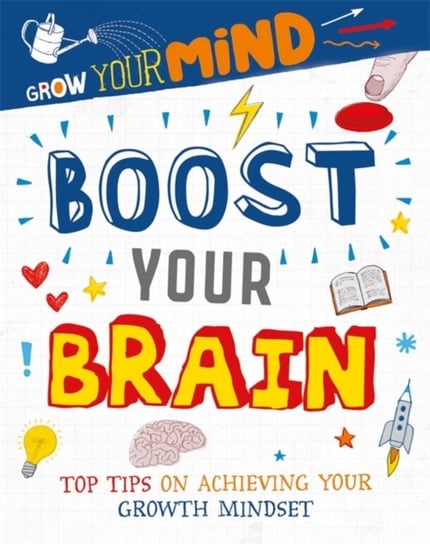 Grow Your Mind. Boost Your Brain Harman Alice