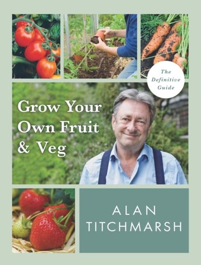 Grow your Own Fruit and Veg Titchmarsh Alan