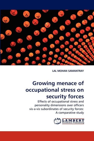 Growing menace of occupational stress on security forces Lal Mohan Samantray