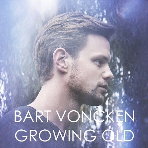 Growing Old Bart Voncken