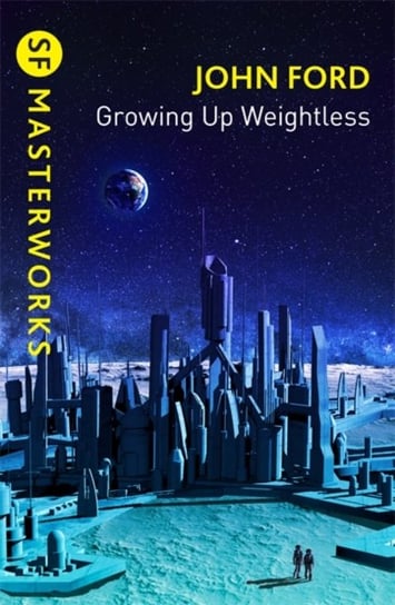 Growing Up Weightless John M. Ford
