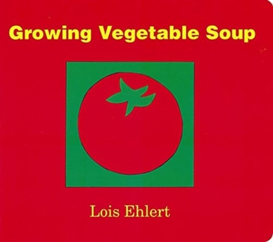 Growing Vegetable Soup Ehlert Lois