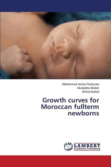 Growth curves for Moroccan fullterm newborns Radouani Mohammed Amine