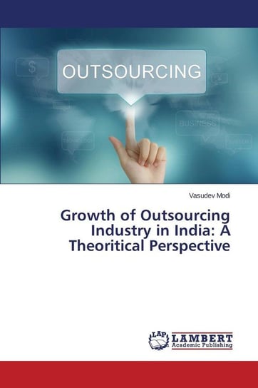 Growth of Outsourcing Industry in India Modi Vasudev