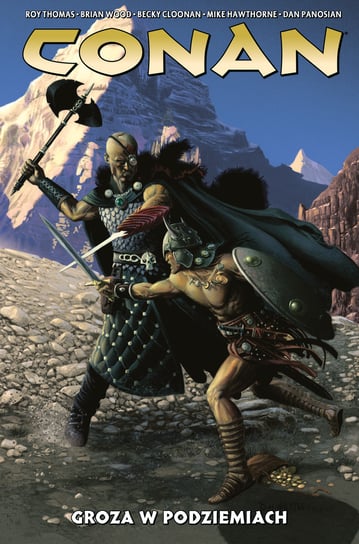 Groza w podziemiach. Conan. Tom 5 Thomas Roy, Wood Brian, Hawthorne Mike