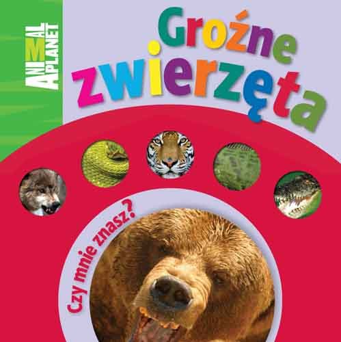 Groźne zwierzęta. Czy mnie znasz? Opracowanie zbiorowe