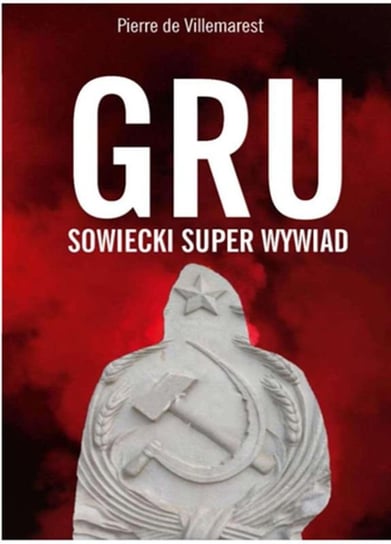 GRU Sowiecki super wywiad de Villemarest Pierre