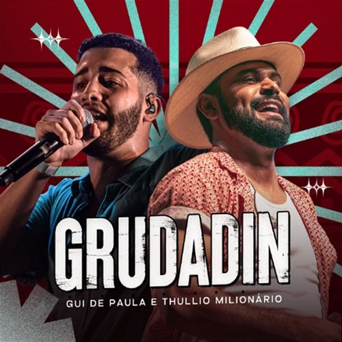 Grudadin Gui De Paula & Thullio Milionário