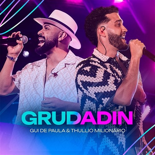 Grudadin Gui De Paula & Thullio Milionário