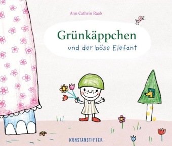 Grünkäppchen und der böse Elefant Kunstanstifter Verlag