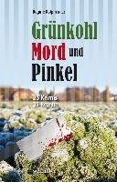 Grünkohl, Mord und Pinkel Edelmann Gitta, Schmidt Manfred C., Prilop Sabine, Gellert Heike, Saladin Barbara, Loga Horst Dieter, Grießer Anne, Schleheck Regina, Wind Jennifer B., Groeneweg Anne, Houben Matthias, Schmid Claudia, Buttler Monika, Hofkes Hannelore, Segebade Insa, Minck Lotte, Kolpin Regine, Jaschinski Christian, Stein Alexa, Valta Simon, Schulte Andreas J.