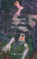 Gruesome Irish Tales for Children Lenihan Eddie