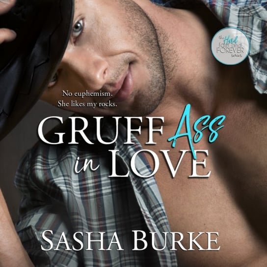 Gruff Ass in Love Burke Sasha, Jayne Pippa, Joe Arden